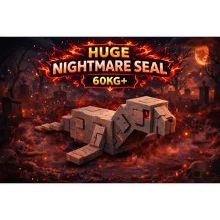 2X HUGE NIGHTMARE SEAL 60KG+ 