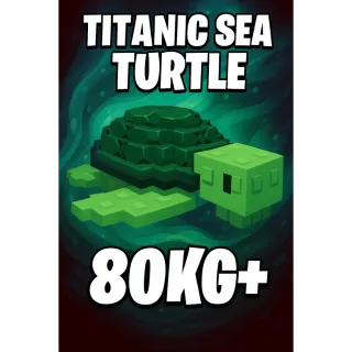 TITANIC HUGE SEA TURTLE 80KG+ (NIGHTMARE OR RAINBOW MUTATION)