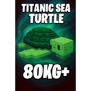 TITANIC HUGE SEA TURTLE 80KG+ (NIGHTMARE OR RAINBOW MUTATION)