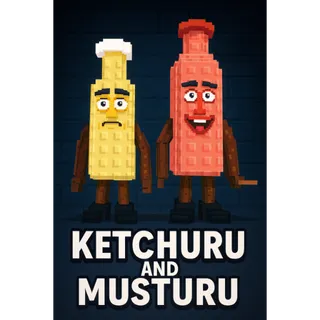 KETCHURU AND MUSTURU