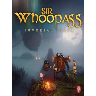 Sir Whoopass Immortal Death