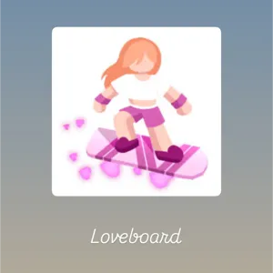 Loveboard- BADDIES