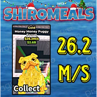 Money Money Puggy - 26.2M/s - Secret / Fast delivery!