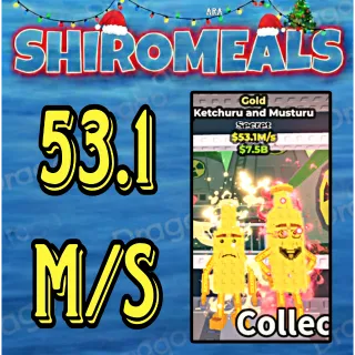 53.1M/s Gold Ketchuru and Musturu