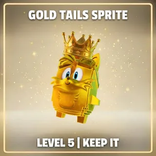 Gold Tails Sprite | Level 5 | Keep It