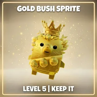 Gold Bush Sprite Level 5 Keep It