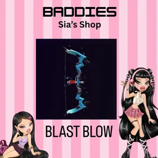 BLAST BOW - BADDIES