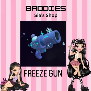 FREEZE GUN - BADDIES