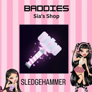 SLEDGEHAMMER - BADDIES