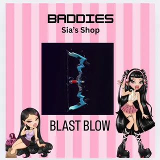 BLAST BOW - BADDIES