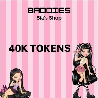 40,000 TOKENS - BADDIES