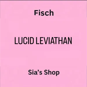 LUCID LEVIATHAN - FISCH