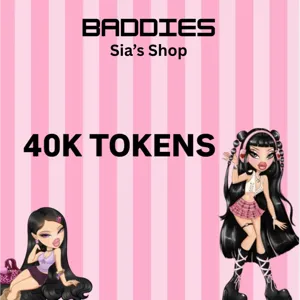 40,000 TOKENS - BADDIES