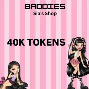 40,000 TOKENS - BADDIES