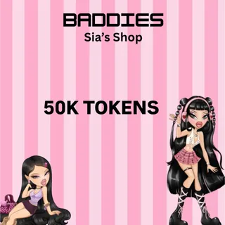 50K TOKENS -  BADDIES