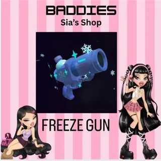 FREEZE GUN - BADDIES
