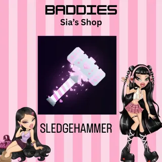 SLEDGEHAMMER - BADDIES