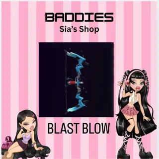 BLAST BOW - BADDIES