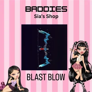 BLAST BOW - BADDIES