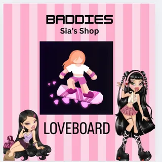 LOVEBOARD - BADDIES