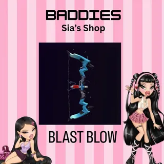 BLAST BOW - BADDIES