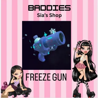FREEZE GUN - BADDIES