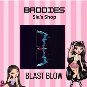 BLAST BOW - BADDIES
