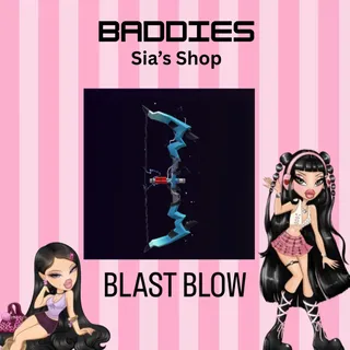 BLAST BOW - BADDIES