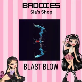 BLAST BOW - BADDIES