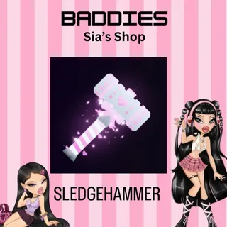 SLEDGEHAMMER - BADDIES
