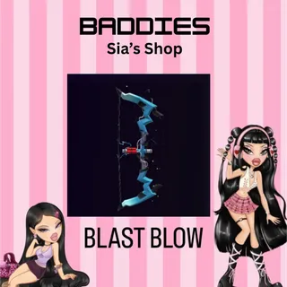 BLAST BOW - BADDIES