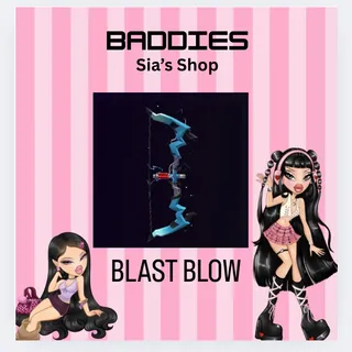 BLAST BOW - BADDIES
