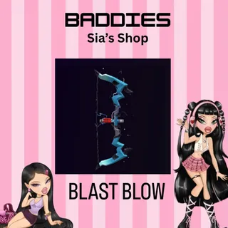 BLAST BOW - BADDIES