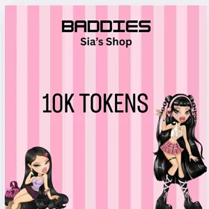 10K TOKENS - BADDIES