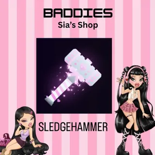SLEDGEHAMMER - BADDIES