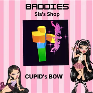 CUPID's BOW- BADDIES