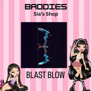 BLAST BOW - BADDIES
