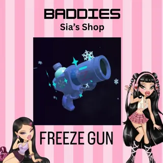 FREEZE GUN - BADDIES