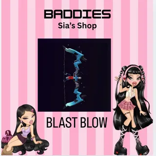 BLAST BOW - BADDIES