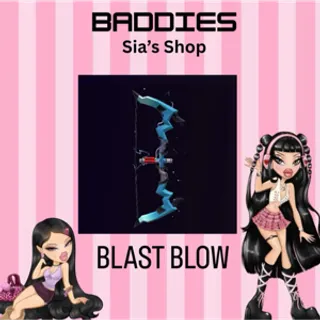 BLAST BLOW - BADDIES