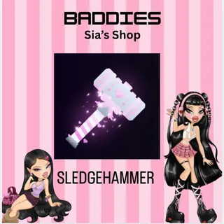 SLEDGEHAMMER - BADDIES