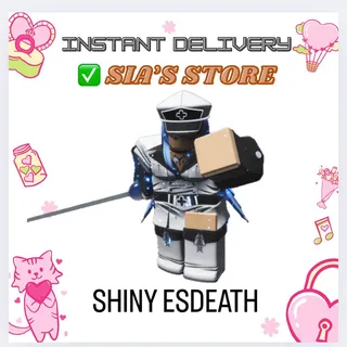 SHINY ESDEATH