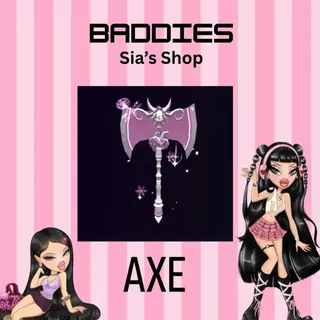 AXE - BADDIES