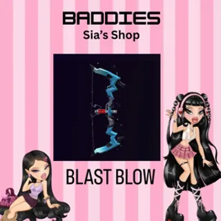BLAST BOW - BADDIES