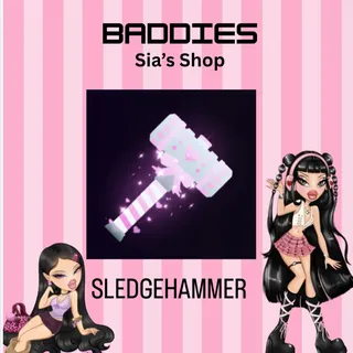 SLEDGEHAMMER - BADDIES