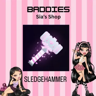 SLEDGE HAMMER - BADDIES