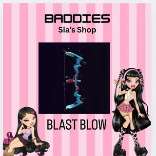 BLAST BOW - BADDIES