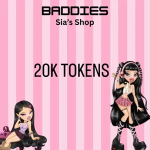 20,000 Tokens - Baddies