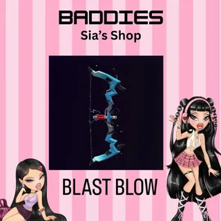 BLAST BOW - BADDIES