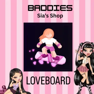 LOVEBOARD - BADDIES